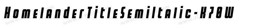HomelanderTitleSemiItalic-K70WW字体转换