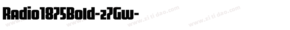 Radio1875Bold-z7Gw字体转换 Radio1875Bold-z7Gw字体转换