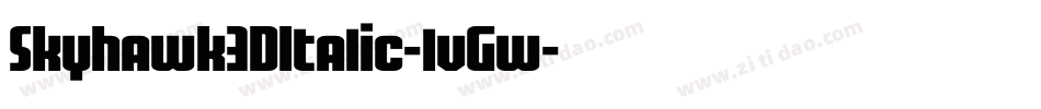 Skyhawk3DItalic-lvGw字体转换 Skyhawk3DItalic-lvGw字体转换