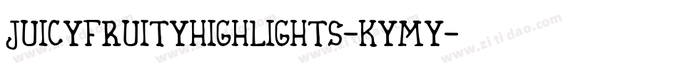 JuicyFruityHighlights-KYmy字体转换