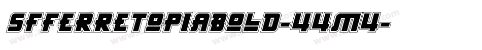SfFerretopiaBold-44M4字体转换 SfFerretopiaBold-44M4字体转换