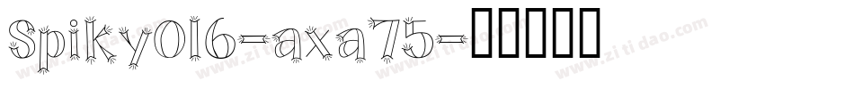 Spiky016-axa75字体转换