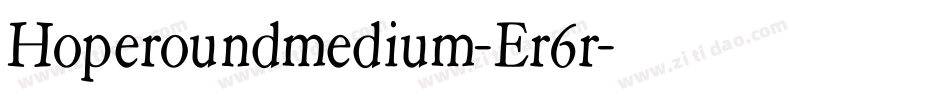 Hoperoundmedium-Er6r字体转换