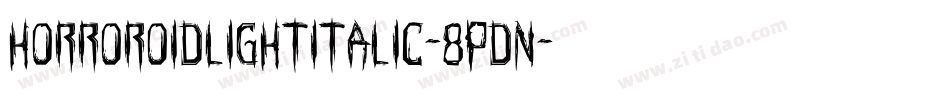 HorroroidLightItalic-8pDn字体转换