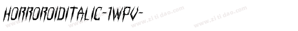 HorroroidItalic-1Wpv字体转换