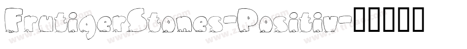 FrutigerStones-Positiv字体转换
