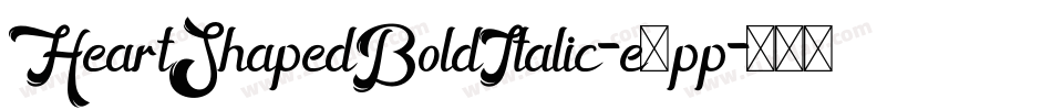 HeartShapedBoldItalic-e8pp字体转换