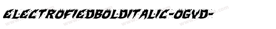 ElectrofiedBolditalic-OGVd字体转换