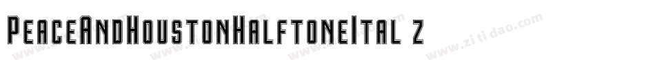 PeaceAndHoustonHalftoneItal-z88Zw字体转换