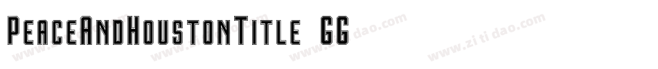 PeaceAndHoustonTitle-1GG30字体转换