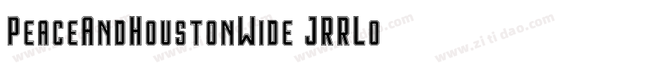 PeaceAndHoustonWide-JRRLo字体转换