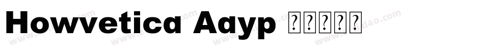 Howvetica-Aayp字体转换