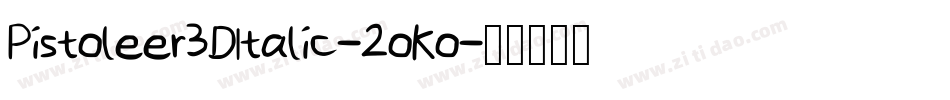 Pistoleer3DItalic-2oKo字体转换