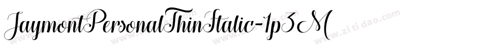 JaymontPersonalThinItalic-1p3M字体转换 JaymontPersonalThinItalic-1p3M字体转换