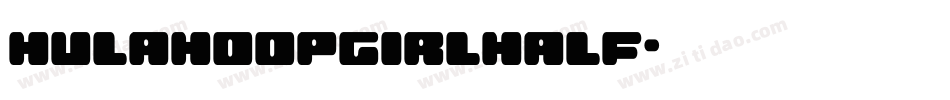 hulahoopgirlhalf字体转换
