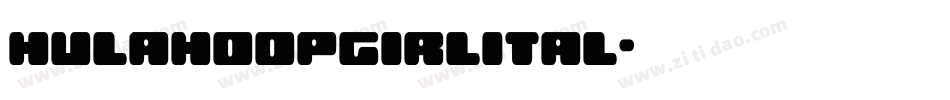 hulahoopgirlital字体转换