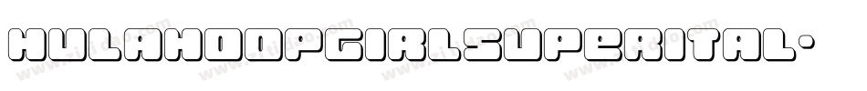 hulahoopgirlsuperital字体转换