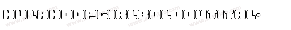 hulahoopgirlboldoutital字体转换
