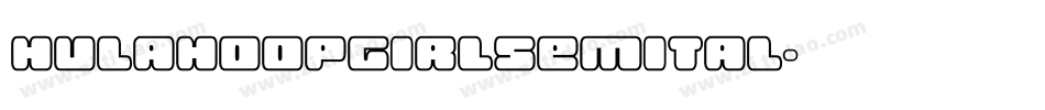hulahoopgirlsemital字体转换