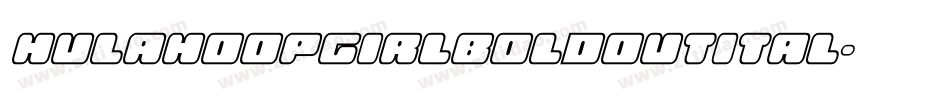 hulahoopgirlboldoutital字体转换