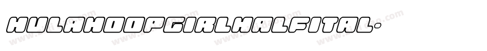 hulahoopgirlhalfital字体转换