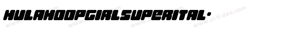 hulahoopgirlsuperital字体转换