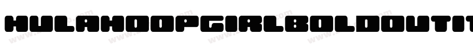 hulahoopgirlboldoutital字体转换