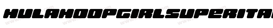 hulahoopgirlsuperital字体转换