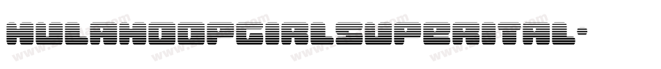hulahoopgirlsuperital字体转换