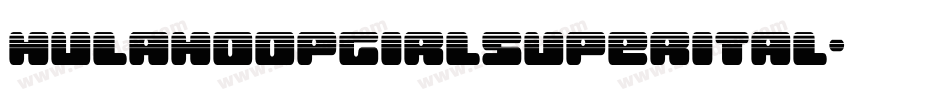 hulahoopgirlsuperital字体转换