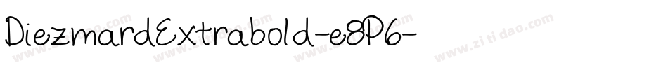 DiezmardExtrabold-e8P6字体转换 DiezmardExtrabold-e8P6字体转换