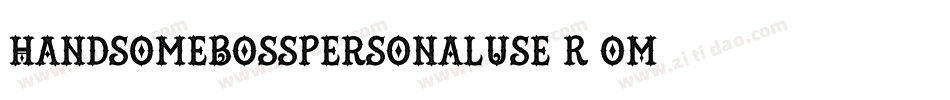 HandsomeBossPersonalUse-R6oM字体转换