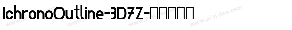 IchronoOutline-3D7Z字体转换 IchronoOutline-3D7Z字体转换