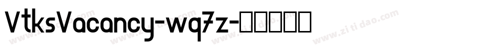 VtksVacancy-wq7z字体转换
