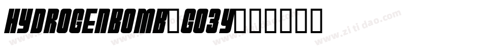 Hydrogenbomb-GO3y字体转换