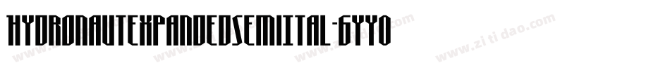HydronautExpandedSemiItal-6YY0A字体转换 HydronautExpandedSemiItal-6YY0A字体转换