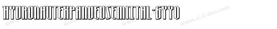 HydronautExpandedSemiItal-6YY0A字体转换 HydronautExpandedSemiItal-6YY0A字体转换