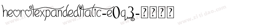HeorotExpandedItalic-e0q3字体转换 HeorotExpandedItalic-e0q3字体转换
