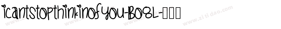 Icantstopthinkinofyou-Bo8l字体转换