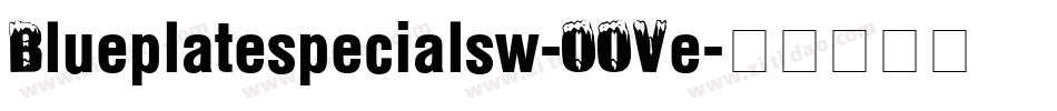 Blueplatespecialsw-OOVe字体转换
