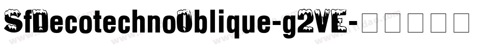SfDecotechnoOblique-g2VE字体转换 SfDecotechnoOblique-g2VE字体转换