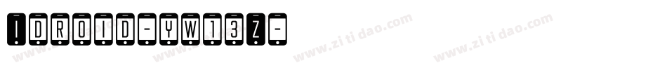 Idroid-yw13Z字体转换