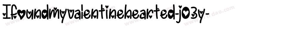 Ifoundmyvalentinehearted-j03y字体转换