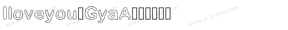Iloveyou-GyaA字体转换