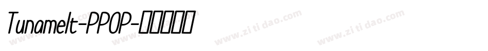 Tunamelt-PP0P字体转换