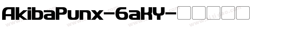 AkibaPunx-6aKY字体转换