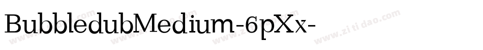 BubbledubMedium-6pXx字体转换