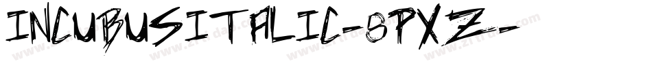 IncubusItalic-8PXz字体转换