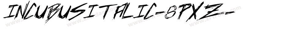 IncubusItalic-8PXz字体转换