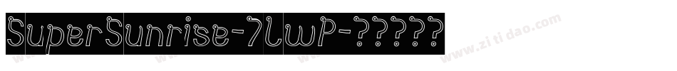 SuperSunrise-7LwP字体转换